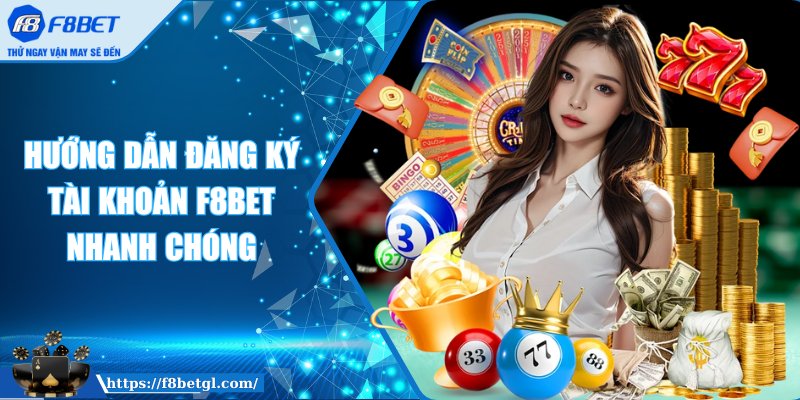 Hướng dẫn đăng ký tài khoản tại F8BET nhanh chóng, dễ thao tác