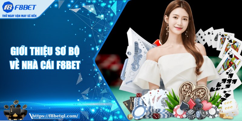 Giới thiệu sơ bộ về nhà cái F8BET